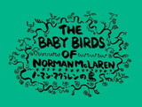 The Baby Birds of Norman McLaren